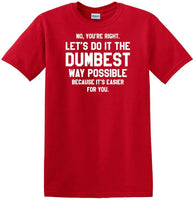 
              Dumbest Way Possible - Sarcasm - Fun shirt - short-sleeved T-shirt
            