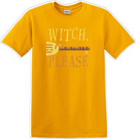 
              WITCH PLEASE - Halloween - Novelty T-shirt
            