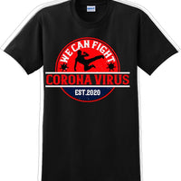 We Can Fight the Virus - Funny/Humor T-Shirt