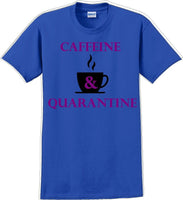 
              Caffeine & Quarantine - Funny Humor T-Shirt  JC
            