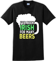 
              I've been Irish for many Beer's  - St. Patrick's Day T-Shirt
            