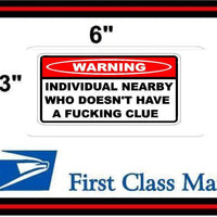 Toolbox STICKER Funny Warning Sticker- INDIVIDUAL NEARBY WHO DOESN'T HAVE A CLUE