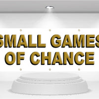 Small Games of Chance - Advertising Vinyl Banner Flag Sign  printed in the USA