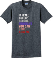 
              If I fall asleep before midnight you can still kiss me -  New Years Shirt
            
