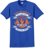 
              In the end Mothers are always right - Mother's Day TShirt
            