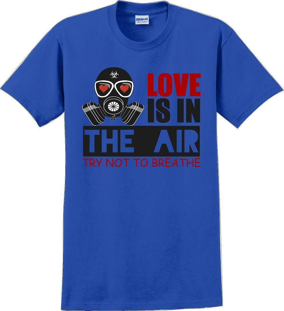 Love is in the air, Try not to breath - Valentine's Day Shirts - V-Day shirts