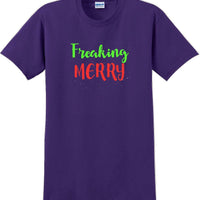 Freaking Merry - Christmas Day T-Shirt -10 color choices