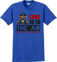 
              Love is in the air, Try not to breath - Valentine's Day Shirts - V-Day shirts
            