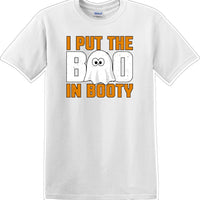 I put the BOO in Booty- Halloween - Novelty T-shirt