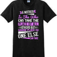 A Mother can take the place of all others but - Mother's Day T-Shirt