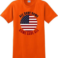 ALL GAVE SOME, SOME GAVE ALL Military Veteran Soldier USA Support T-Shirt Tee