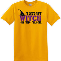 Baddest witch on the block - Halloween - Novelty T-shirt