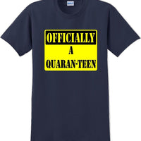 Officially A Quaran-teen - Funny Humor T-Shirt  JC