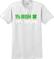 
              1% Irish 99% Drunk - St. Patrick's Day  T-Shirt -12 color choices
            