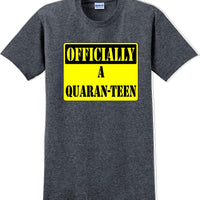 Officially A Quaran-teen - Funny Humor T-Shirt  JC
