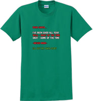
              Dear santa I've been good all year- Christmas Day T-Shirt -12 color choices
            