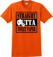 
              Straight outta Toilet Paper funny shirt -13 color choices
            