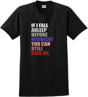 
              If I fall asleep before midnight you can still kiss me -  New Years Shirt
            