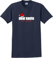 
              Dear Santa I can explain - Christmas Day T-Shirt -12 color choices
            