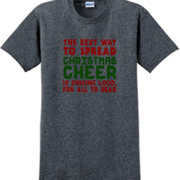 The best way to spread Christmas cheer is signing loudly for all to hear - shirt