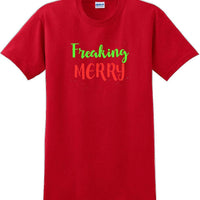 Freaking Merry - Christmas Day T-Shirt -10 color choices