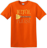 
              WITCH PLEASE - Halloween - Novelty T-shirt
            