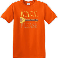 WITCH PLEASE - Halloween - Novelty T-shirt