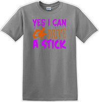 
              YES I CAN DRIVE A STICK - Halloween - Novelty T-shirt
            