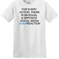 Social Media Equal & Opposite Overreaction - Fun shirt - T-shirt TSM06