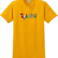 Believe - Christmas Day T-Shirt -12 color choices