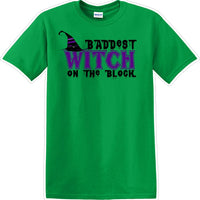 Baddest witch on the block - Halloween - Novelty T-shirt