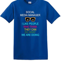 Social Media Manager - Can You Do What We're Doing - shirt - T-shirt TSM09