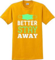 
              Better Stay Away - Funny/Humor T-shirt
            