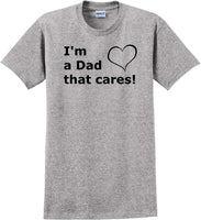 
              I'm a dad that cares! heart Tee T-Shirt gray Sm-5xl
            