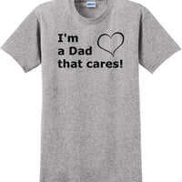 I'm a dad that cares! heart Tee T-Shirt gray Sm-5xl