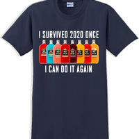 I Survived 2020 once I can do it again - Funny T-Shirt