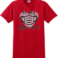 Be My Quarantine Heart PInk Glitter- Valentine's Day Shirts - V-Day shirts