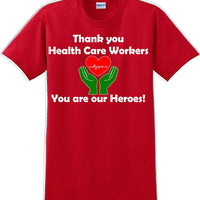 Thank you Health Care Workers You are our Heroes T-Shirt- Essential Worker Shirt