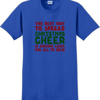 The best way to spread Christmas cheer is signing loudly for all to hear - shirt