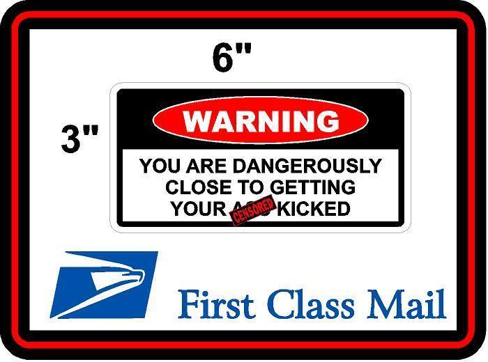 Toolbox Funny Warning Sticker YOU ARE DANGEROUSLY CLOSE TO GETTING YOUR A** KICK