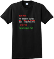 
              Dear santa I've been good all year- Christmas Day T-Shirt -12 color choices
            