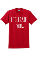 
              I tolerate you -  Valentine's Day Shirts - V-Day shirts
            