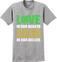 
              Love in our hearts beer in our bellies - St. Patrick's Day T-Shirt
            