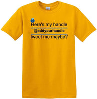 
              Here's My Handle-Tweet Me Maybe Personalized - Social Media shirt -T-shirt TSM02
            