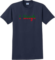 
              I Sleigh - Christmas Day T-Shirt -12 color choices
            