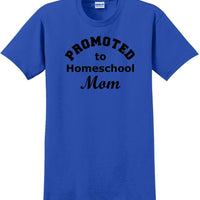 Promoted to Homeschooling Mom - Funny T-Shirt Sizes Sm-5xl
