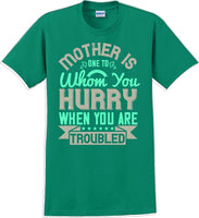 
              Mother is one to whom you hurry when your in trouble - Mother's Day T-Shirt
            
