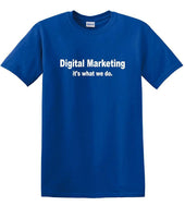 
              Digital Marketing - It's What We Do - Social Media shirt - T-shirt TSM10
            