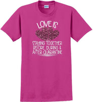 
              LOVE IS QUARANTINE - Valentine's Day Shirts - V-Day shirts
            
