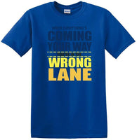 
              You're in the Wrong Lane - Funny shirt - short sleeved T-shirt TH03
            